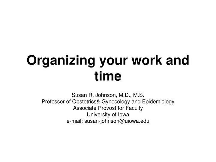 organizing your work and time