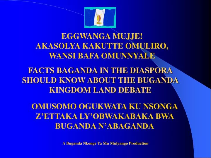 facts baganda in the diaspora should know about the buganda kingdom land debate