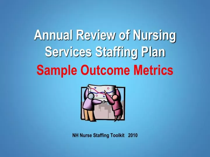annual review of nursing services staffing plan