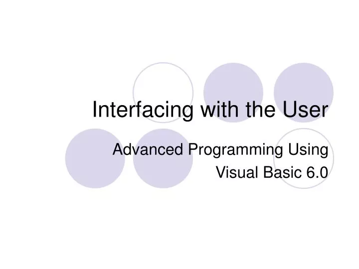 interfacing with the user