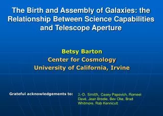 Betsy Barton Center for Cosmology University of California, Irvine