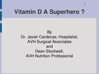 Vitamin D A Superhero ?