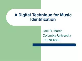 A Digital Technique for Music Identification