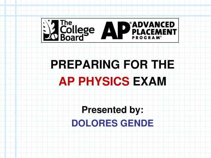 preparing for the ap physics exam presented by dolores gende