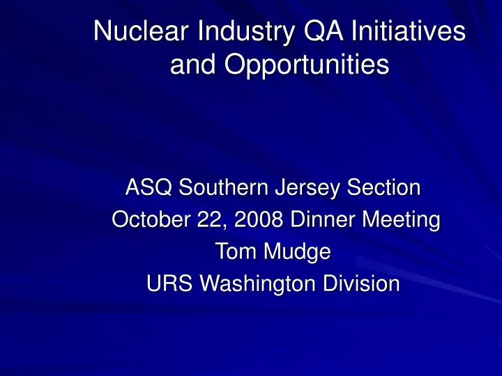 nuclear industry qa initiatives and opportunities