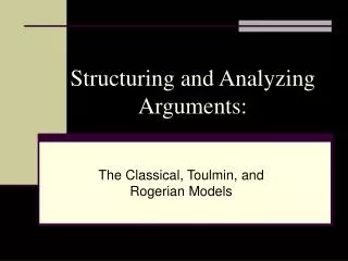 Structuring and Analyzing Arguments: