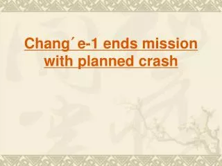 Chang´e-1 ends mission with planned crash