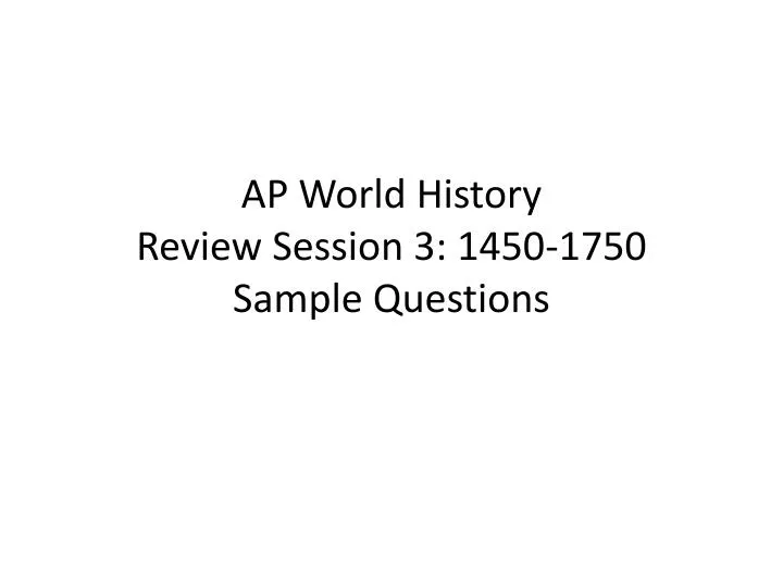 ap world history review session 3 1450 1750 sample questions