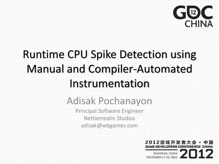 runtime cpu spike detection using manual and compiler automated instrumentation