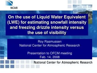 Roy Rasmussen National Center for Atmospheric Research Presentation to OFCM meeting Feb. 14, 2008