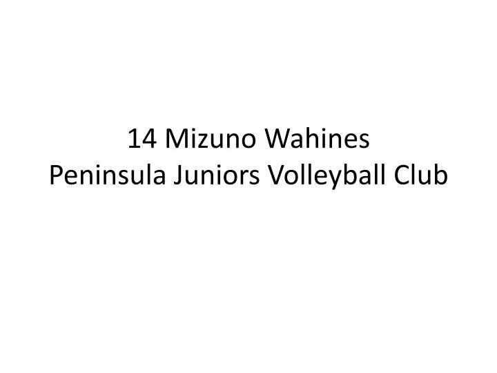 14 mizuno wahines peninsula juniors volleyball club