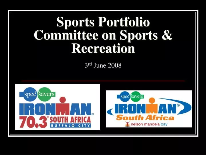 sports portfolio committee on sports recreation 3 rd june 2008