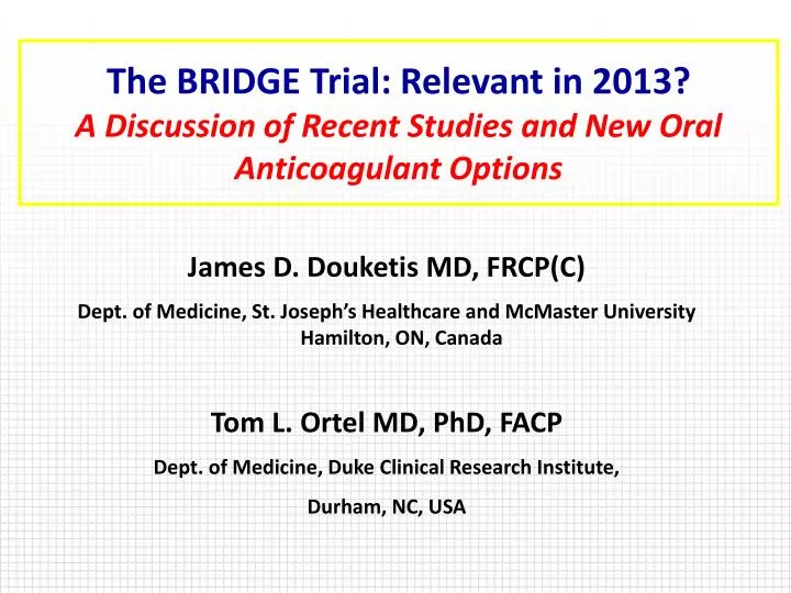 the bridge trial relevant in 2013 a discussion of recent studies and new oral anticoagulant options