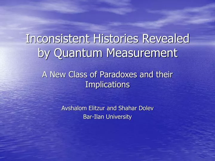 inconsistent histories revealed by quantum measurement
