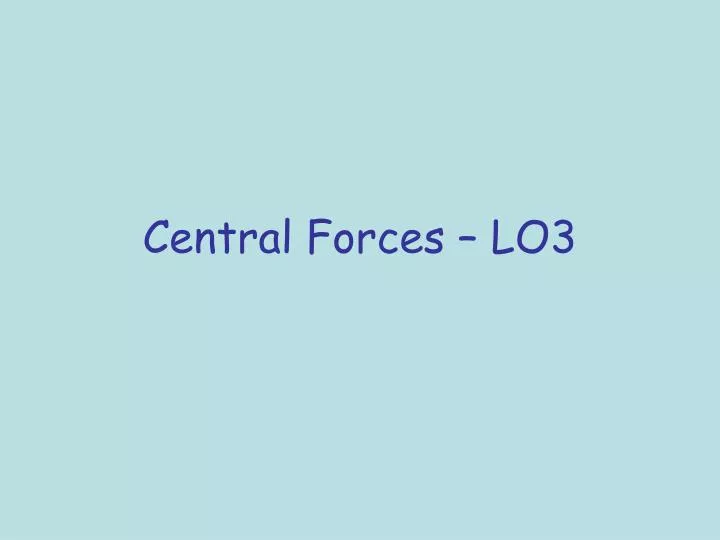 central forces lo3