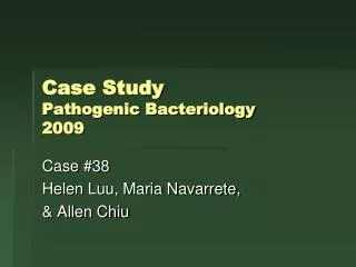 Case Study Pathogenic Bacteriology 2009