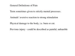 General Definitions of Pain Term sometimes given to strictly mental processes.