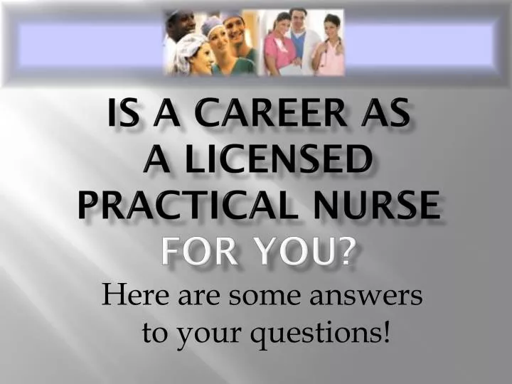 is a career as a licensed practical nurse for you
