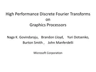 High Performance Discrete Fourier Transforms on Graphics Processors
