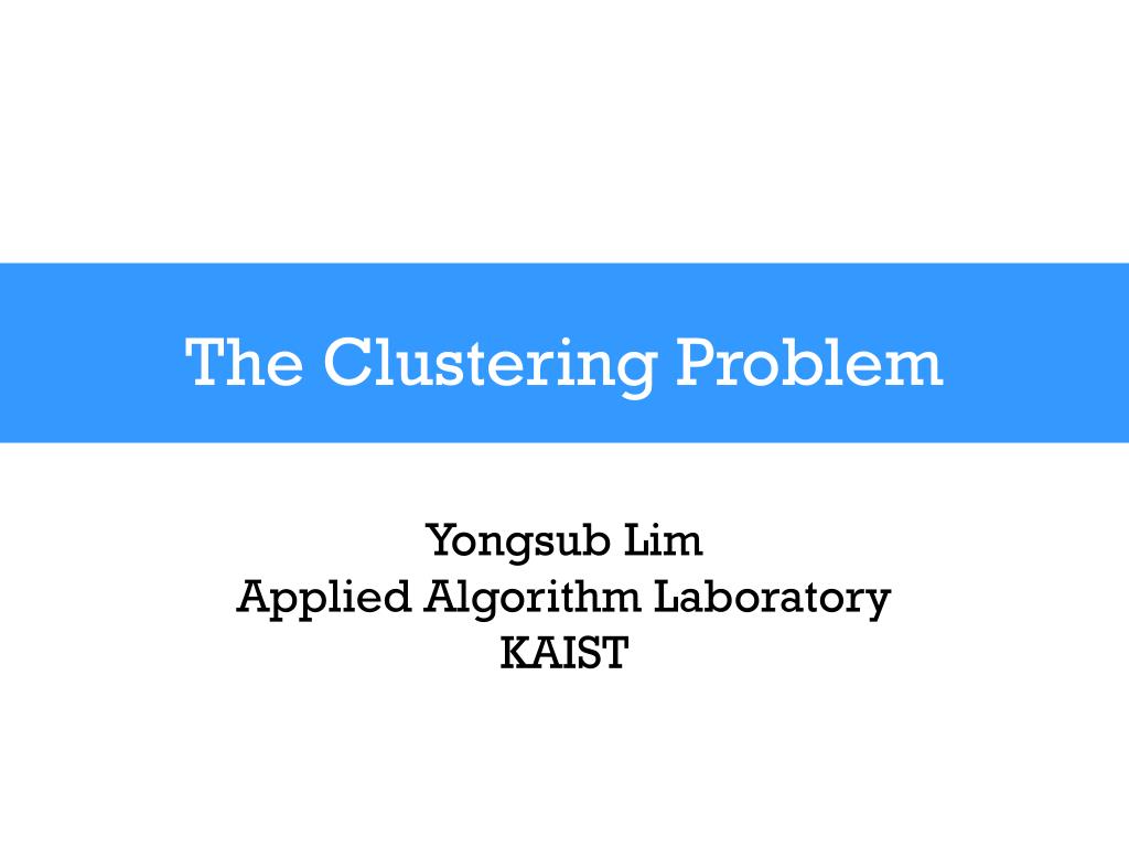 PPT - The Clustering Problem PowerPoint Presentation, free download ...