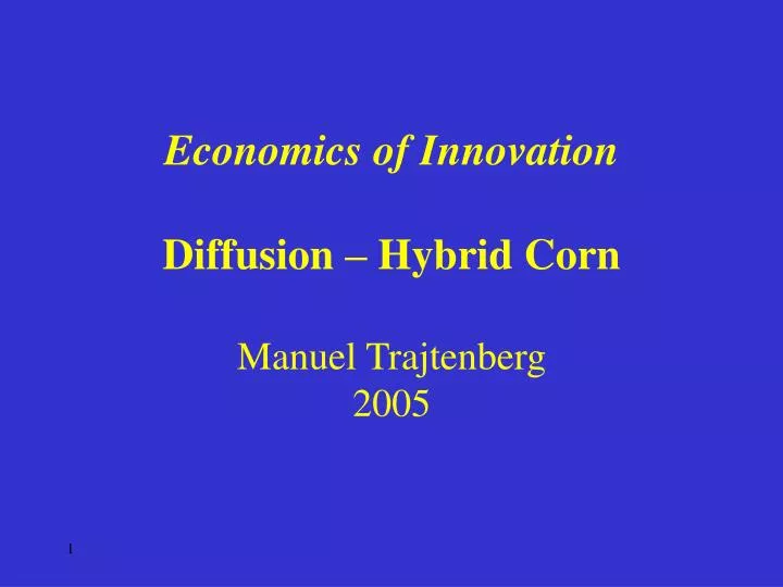 economics of innovation diffusion hybrid corn manuel trajtenberg 2005