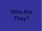 Who Are They? - slide 1