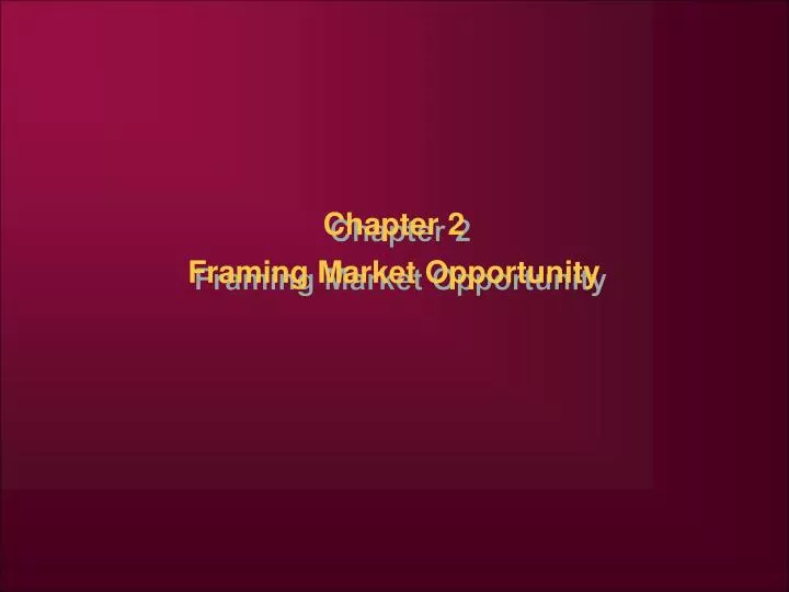 chapter 2 framing market opportunity