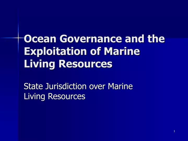 ocean governance and the exploitation of marine living resources