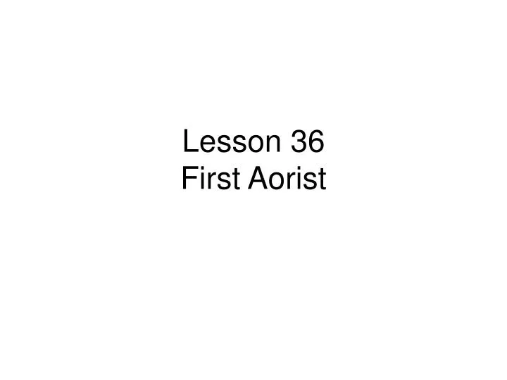 lesson 36 first aorist
