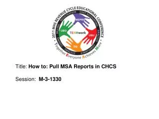Title: How to: Pull MSA Reports in CHCS Session : M-3-1330