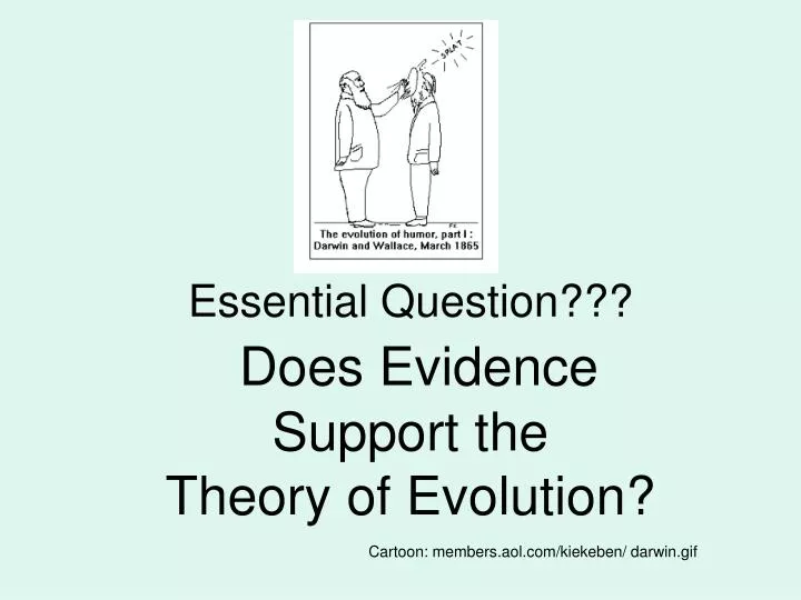 essential question does evidence support the theory of evolution