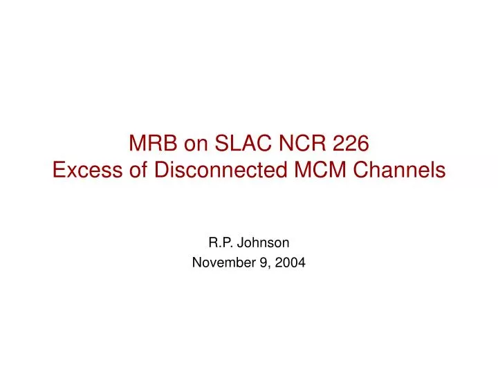 mrb on slac ncr 226 excess of disconnected mcm channels