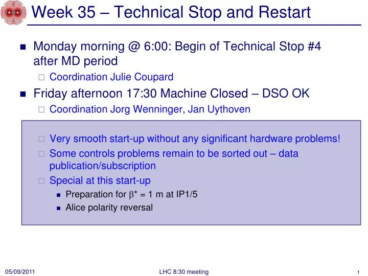 week 35 technical stop and restart