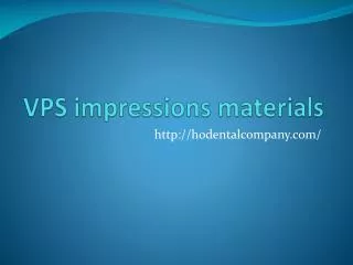 VPS impressions materials