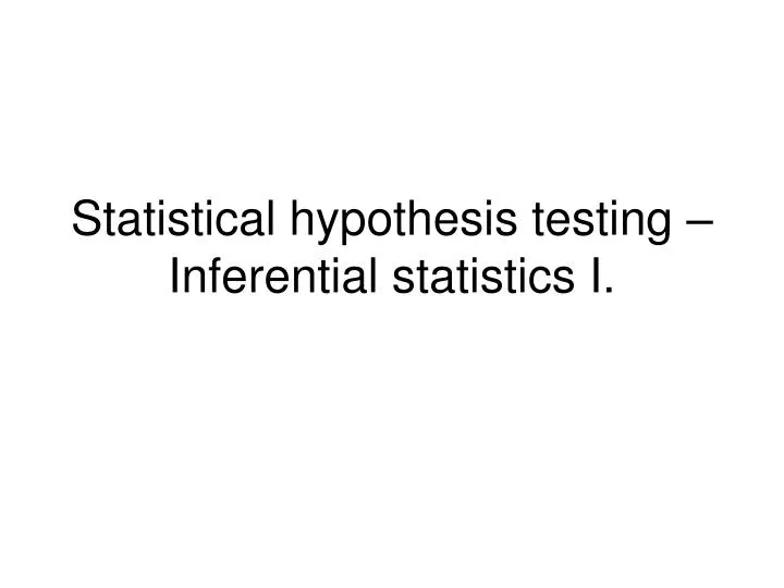 statistical hypothesis testing inferential statistics i