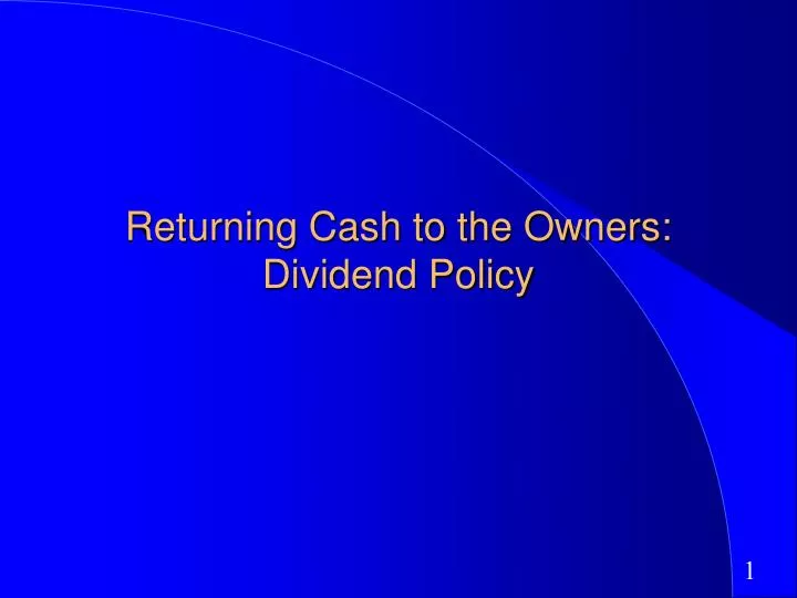 returning cash to the owners dividend policy