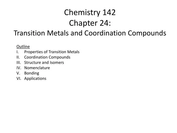 chemistry 142 chapter 24 transition metals and coordination compounds