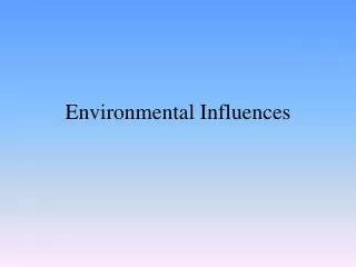 Environmental Influences