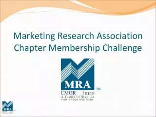 Marketing Research Association Chapter Membership Challenge