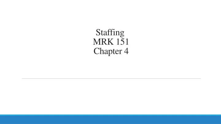 staffing mrk 151 chapter 4