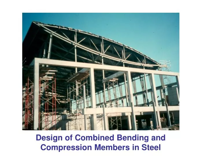 design of combined bending and compression members in steel