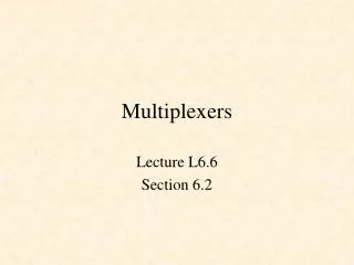 Multiplexers