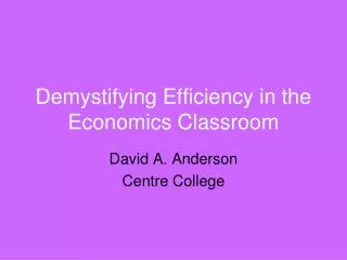 Demystifying Efficiency in the Economics Classroom