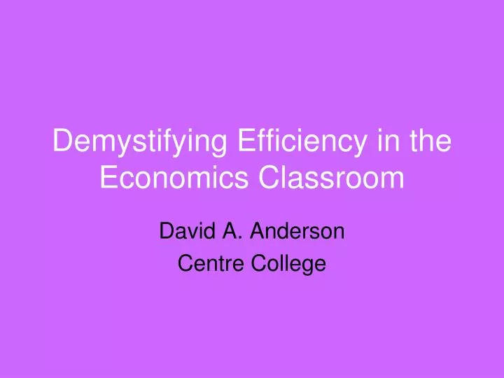 demystifying efficiency in the economics classroom
