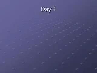 Day 1