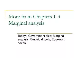 More from Chapters 1-3 Marginal analysis