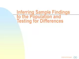 inferring sample findings to the population and testing for differences