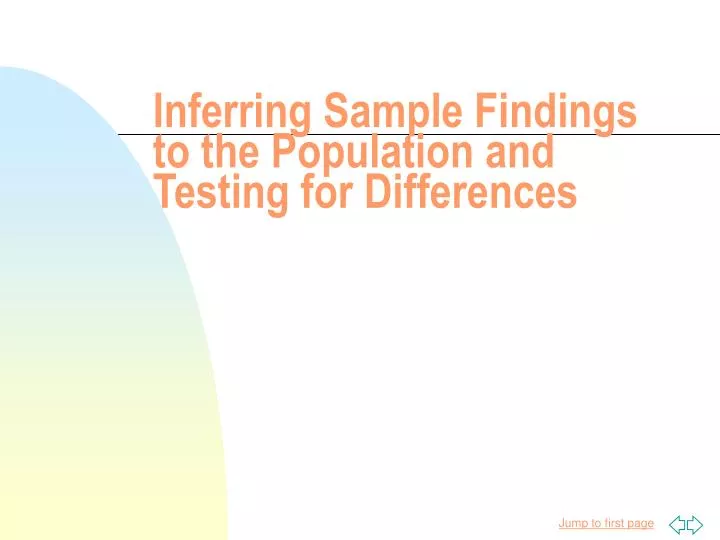 inferring sample findings to the population and testing for differences