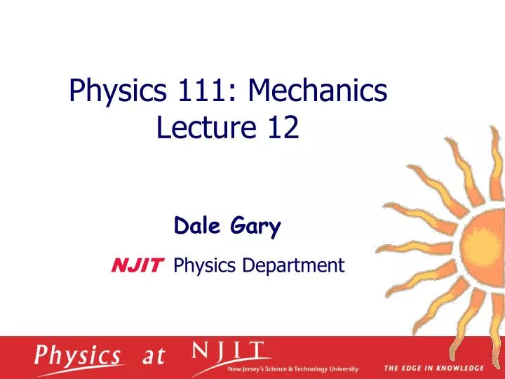 physics 1 11 mechanics lecture 12