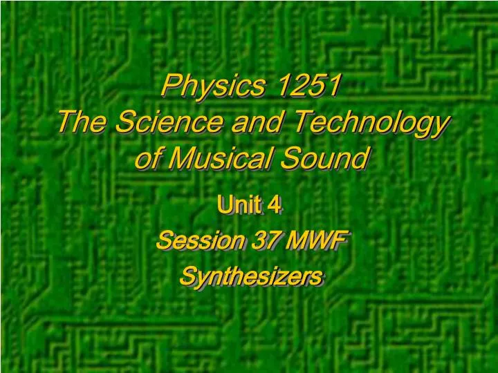 physics 1251 the science and technology of musical sound